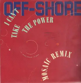 Off-Shore - I Can't Take The Power (Remixes)