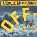 12inch Vinyl Single - Off-Shore - I Got A Little Song (Remixes)