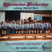 Offenbacher Kinderchor - Sonnenschein und frische Luft / Wir wollen wandern