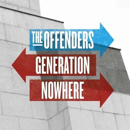 The Offenders - GENERATION NOWHERE