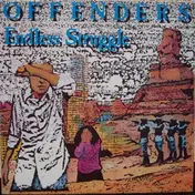 The Offenders - Endless Struggle/We Must Rebel/I Hate Myself/