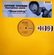 Offer Nissim Featuring Maya - Searching / That's The Way I Like It