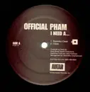 12'' - Official Pham - I Need A...