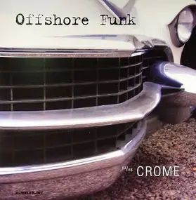 Offshore Funk - Crome