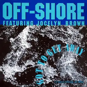 Off-Shore - Got To Get Away