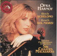 Ofra Harnoy , The London Philharmonic Orchestra , Sir Charles Mackerras - Ernest Bloch / Max Bruch - Schelomo / Kol Nidrei