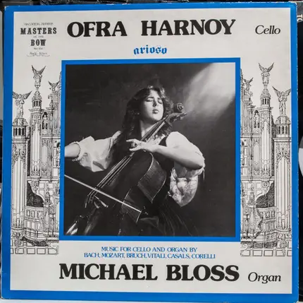 Ofra Harnoy / Michael Bloss , Johann Sebastian Bach , Wolfgang Amadeus Mozart , Max Bruch , Tomaso - Arioso - Music For Cello And Organ