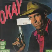 Okay - The Wild, Wild Western Vol. 1