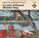 7inch Vinyl Single - Okalani Hawaiian Band - La Mer D'Hawaii / Okalani Rag