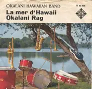 Okalani Hawaiian Band - La Mer D'Hawaii / Okalani Rag