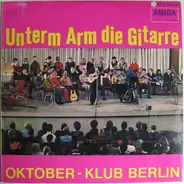 Oktoberklub - Unterm Arm Die Gitarre