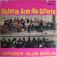 Oktoberklub - Unterm Arm Die Gitarre