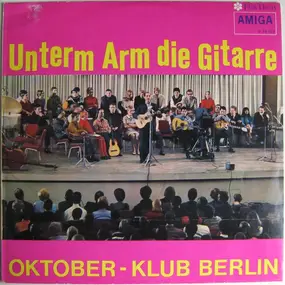 Oktoberklub - Unterm Arm Die Gitarre