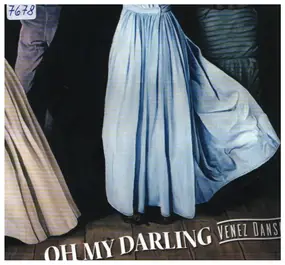 Oh My Darling - Venez Danser