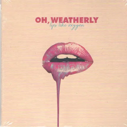 Oh, Weatherly - Lips Like Oxygen