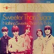 7'' - Ohio Express - Sweeter Than Sugar / Nothing Sweeter Than My Baby