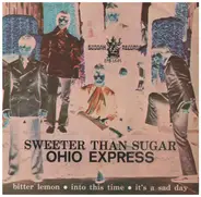 Ohio Express - Sweeter Than Sugar