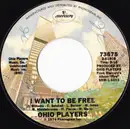 7inch Vinyl Single - Ohio Players - I Want To Be Free