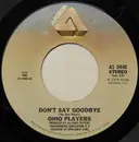7inch Vinyl Single - Ohio Players - Don't Say Goodbye