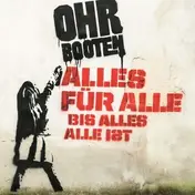 Ohrbooten - Alles Für Alle Bis Alles Alle Ist