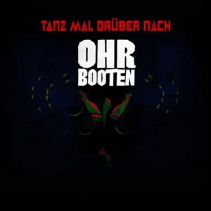 Ohrbooten - Tanz Mal Druber Nach