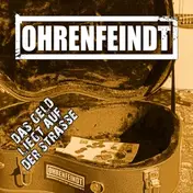 Ohrenfeindt - Das Geld Liegt auf Der Straãe
