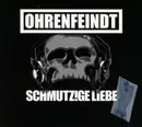 CD - Ohrenfeindt - Schmutzige Liebe