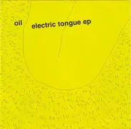 Oil - Electric Tongue EP