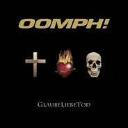 Oomph! - GlaubeLiebeTod