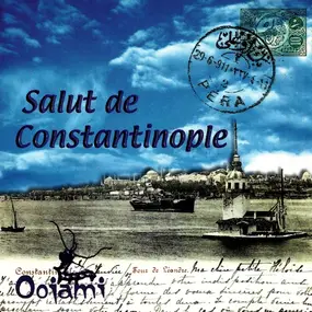 Oojami - Salut De Constantinople