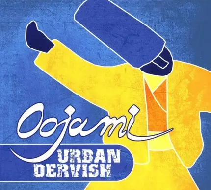 Oojami - Urban Dervish