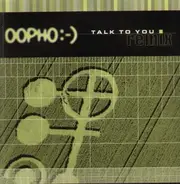 Oopho :-) - Talk To You (Remix)