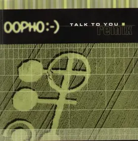 Oopho :-) - Talk To You (Remix)