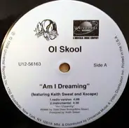 Ol' Skool - Am I Dreaming