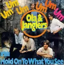 7'' - Ola & The Janglers - Um Um Um Um Um Um / Hold On To What You See