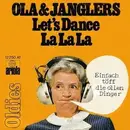 7'' - Ola & The Janglers - Let's Dance / La La La