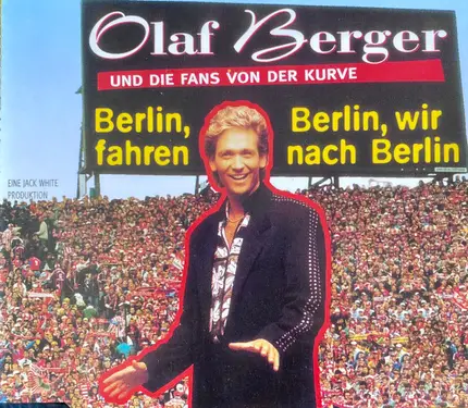 Olaf Berger Und Die Die Fans Von Der Kurve - Berlin, Berlin, Wir Fahren Nach Berlin