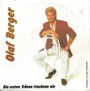 7inch Vinyl Single - Olaf Berger - Die Ersten Tränen Trocknen Nie