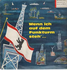 RIAS Berlin - Wenn ich auf dem Funkturm steh'... - 55 Minuten zu Gast in Berlin