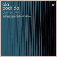 Ola Podrida - Ghosts Go Blind