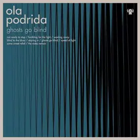 ola podrida - Ghosts Go Blind