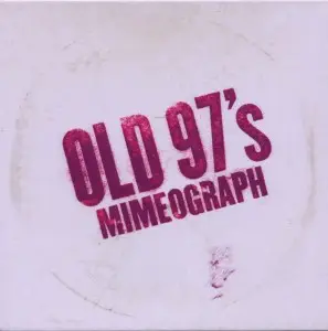 Old 97's - MIMEOGRAPH