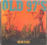 CD - Old 97's ‎ - Too Far To Care