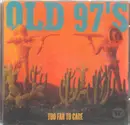 CD - Old 97's ‎ - Too Far To Care