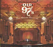 Old 97's - The Grand Theatre Volume One