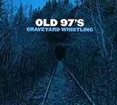 CD - Old 97's - Graveyard Whistling - Digisleeve