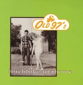 Old 97's - Hitchhike to Rhome