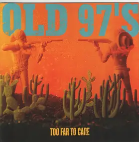 Old 97's - Too Far to Care