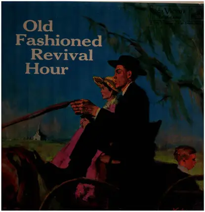 Old Fashioned Revival Hour Choir And Old Fashioned Revival Hour Quartet - The Old Fashioned Revival Hour