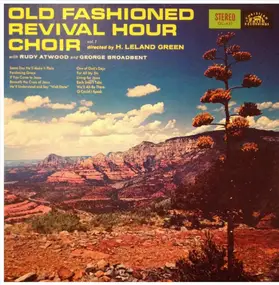 Old Fashioned Revival Hour Choir - Old Fashioned Revival Hour Choir Vol. 1